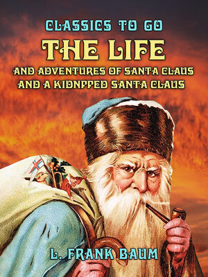 cover image of The Life and Adventures of Santa Claus and a Kidnpped Santa Claus